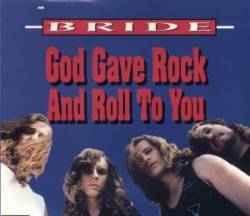 Bride : God Gave Rock and Roll to You